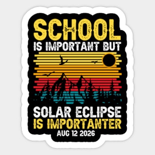 School Is Important Solar Eclipse Is Importanter Sticker